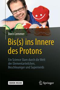 Bis(s) ins Innere des Protons di Boris Lemmer edito da Springer-Verlag GmbH