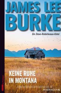 Keine Ruhe in Montana di James Lee Burke edito da Pendragon Verlag