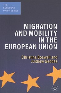 Migration and Mobility in the European Union di Christina Boswell, Andrew Geddes edito da Macmillan Education UK