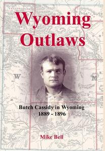 Wyoming Outlaws di Mike Bell edito da Lulu.com