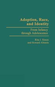 Adoption, Race, and Identity di Rita James Simon, Howard Altstein edito da Praeger