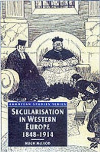 Secularisation in Western Europe, 1848-1914 di Hugh Mcleod edito da Macmillan Education UK