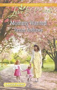 Mommy Wanted di Renee Andrews edito da Love Inspired