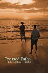 Crossed Paths di Bill Schneider edito da iUniverse
