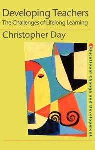 Developing Teachers di Christopher Day edito da Taylor & Francis Ltd