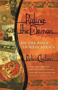 Riding the Demon: On the Road in West Africa di Peter Chilson edito da UNIV OF GEORGIA PR