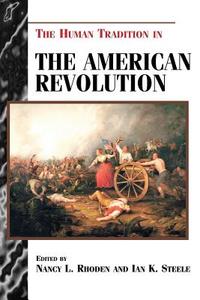 The Human Tradition in the American Revolution di Ian K. Steele edito da Rowman & Littlefield