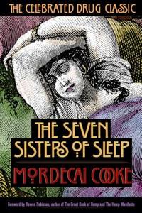 The Seven Sisters of Sleep: The Celebrated Drug Classic di Mordecai Cooke edito da PARK STREET PR