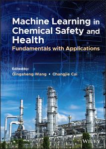 Machine Learning In Chemical Safety And Health di Q Wang edito da John Wiley And Sons Ltd