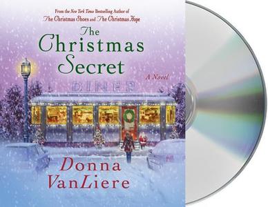 The Christmas Secret di Donna VanLiere edito da MacMillan Audio