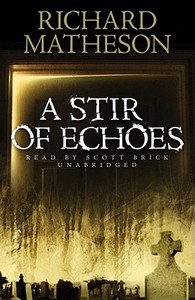 A Stir of Echoes di Richard Matheson edito da Blackstone Audiobooks