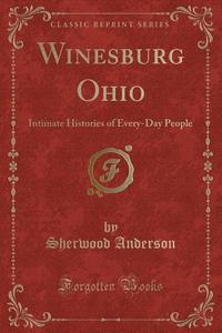 Winesburg Ohio di Sherwood Anderson edito da Forgotten Books