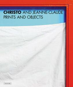 Christo and Jeanne-Claude: Prints and Objects: A Catalogue Raisonne di Jorg Schellmann, Matthias Koddenberg edito da Overlook Books