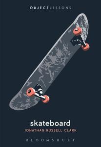 Skateboard di Jonathan Russell Clark edito da BLOOMSBURY ACADEMIC
