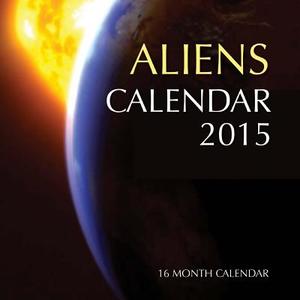 Aliens Calendar 2015 16 Month Calendar di Sam Hub edito da Createspace