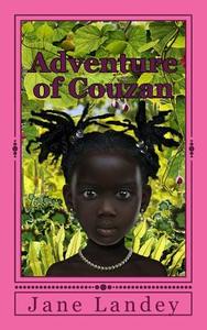 Adventure of Couzan di Jane Landey edito da Createspace Independent Publishing Platform