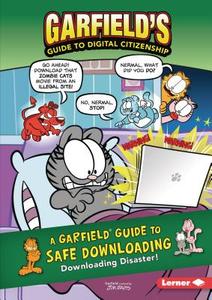 A Garfield (R) Guide to Safe Downloading: Downloading Disaster! di Scott Nickel, Pat Craven, Ciera Lovitt edito da LERNER PUB GROUP