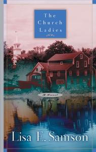 The Church Ladies di Lisa Samson edito da Multnomah Books