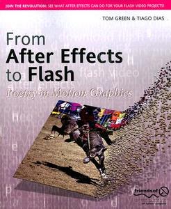 From After Effects to Flash di Tom Green, Tiago Dias edito da APress