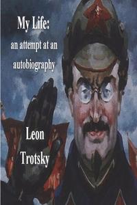 My Life di Leon Trotsky edito da Must Have Books