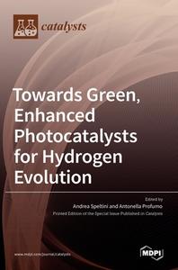 Towards Green, Enhanced Photocatalysts For Hydrogen Evolution edito da MDPI AG