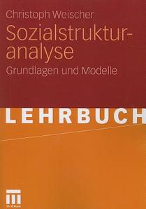 Sozialstrukturanalyse di Christoph Weischer edito da VS Verlag für Sozialw.