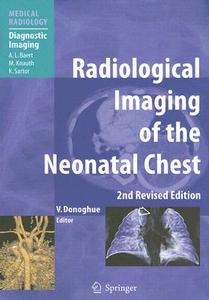 Radiological Imaging Of The Neonatal Chest edito da Springer-verlag Berlin And Heidelberg Gmbh & Co. Kg