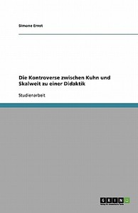 Die Kontroverse zwischen Kuhn und Skalweit zu einer Didaktik di Simone Ernst edito da GRIN Publishing