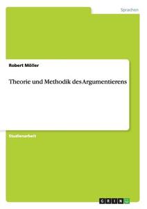 Theorie und Methodik des Argumentierens di Robert Möller edito da GRIN Publishing