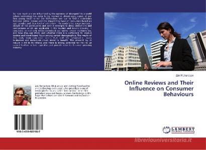 Online Reviews and Their Influence on Consumer Behaviours di Zak Richardson edito da LAP Lambert Academic Publishing