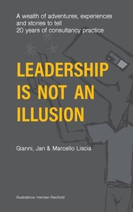 Leadership Is Not an Illusion di Gianni Liscia edito da Books on Demand