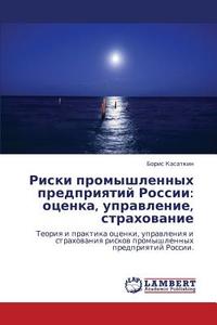 Riski Promyshlennykh Predpriyatiy Rossii di Kasatkin Boris edito da Lap Lambert Academic Publishing