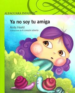 YA No Soy Tu Amiga di Anita Heald edito da Alfaguara Infantil