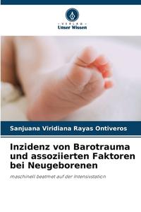 Inzidenz von Barotrauma und assoziierten Faktoren bei Neugeborenen di Sanjuana Viridiana Rayas Ontiveros edito da Verlag Unser Wissen