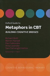 Oxford Guide to Metaphors in CBT di Richard Stott edito da OUP Oxford