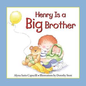 Henry Is a Big Brother di Alyssa Satin Capucilli, Dorothy Stott edito da Barron's Educational Series Inc.,U.S.