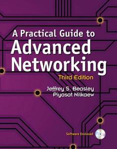 A Practical Guide to Advanced Networking di Jeffrey S. Beasley, Piyasat Nilkaew edito da Pearson Education (US)