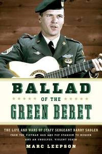 Ballad of the Green Beret di Marc Leepson edito da Stackpole Books