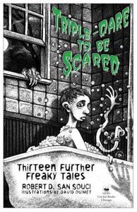 Triple-Dare to Be Scared di Robert D. San Souci edito da Cricket Books, a division of Carus Publishing Co