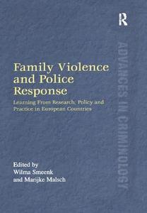 Family Violence and Police Response di Marijke Malsch edito da Taylor & Francis Ltd