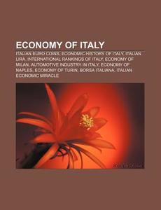 Economy Of Italy: Economy Of Italy, Ital di Books Llc edito da Books LLC, Wiki Series