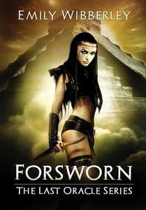 Forsworn (The Last Oracle, Book 2) di Emily Wibberley edito da Lulu.com