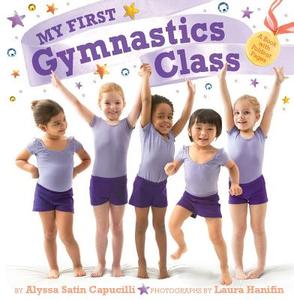 My First Gymnastics Class: A Book with Foldout Pages di Alyssa Satin Capucilli edito da LITTLE SIMON