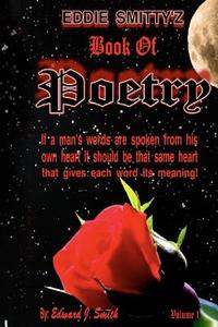 Eddie Smittyz Book of Poetry di Edward J. Smith edito da Createspace