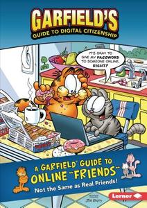 A Garfield (R) Guide to Online "friends": Not the Same as Real Friends! di Scott Nickel, Pat Craven, Ciera Lovitt edito da LERNER PUB GROUP