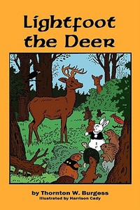 Lightfoot the Deer di Thornton W Burgess edito da Flying Chipmunk Publishing
