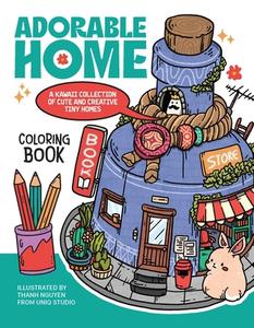 Adorable Home Coloring Book di Thanh Nguyen edito da Ulysses Press