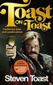 Toast On Toast di Steven Toast edito da Canongate Books Ltd