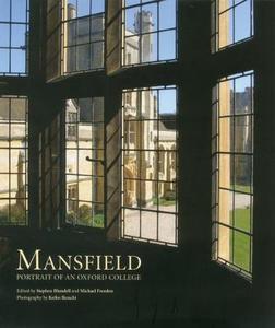 Mansfield: Portrait Of An Oxford College di Stephen Blundell, Michael Freeden edito da Third Millennium Information
