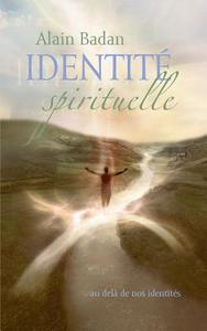 Identité spirituelle di Alain Badan edito da Books on Demand